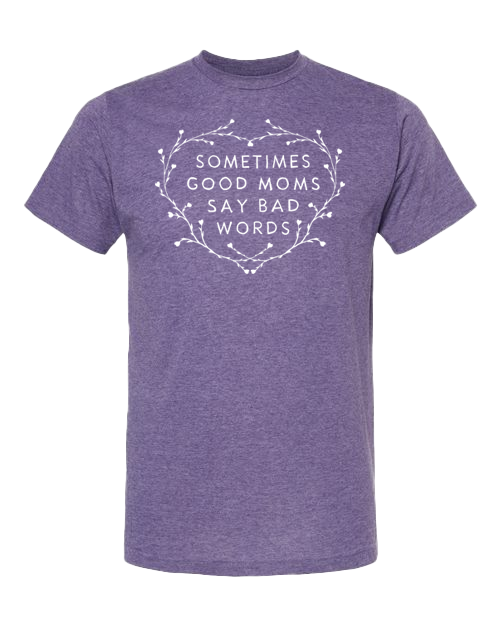 Sometimes Good Moms Say Bad Words T-shirt | Nice Enough Merch Co