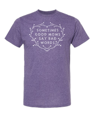 Sometimes Good Moms Say Bad Words T-shirt | Nice Enough Merch Co