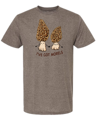 I've Got Morels T-shirt | Nice Enough Merch Co