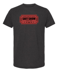 Welcome To The Shit Show T-shirt | Nice Enough Merch Co