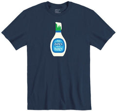 I Put Ranch On My Ranch T-Shirt | About Face Designs