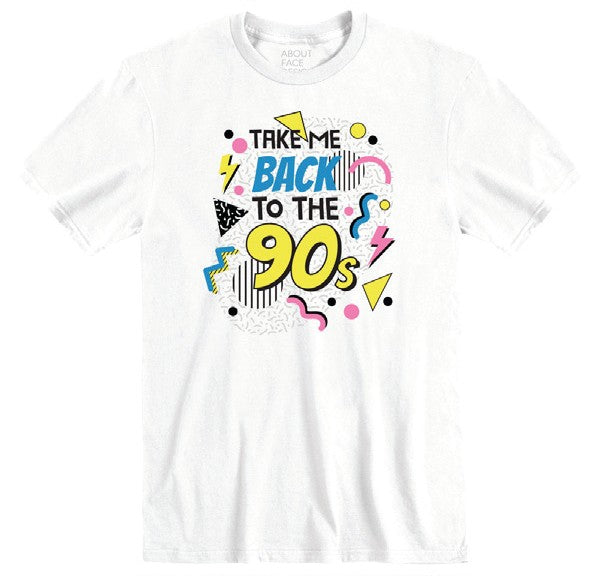 Take Me Back To The '90s T-Shirt | About Face Designs