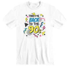 Take Me Back To The '90s T-Shirt | About Face Designs