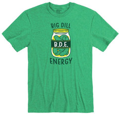 BDE Big Dill Energy T-Shirt | About Face Designs