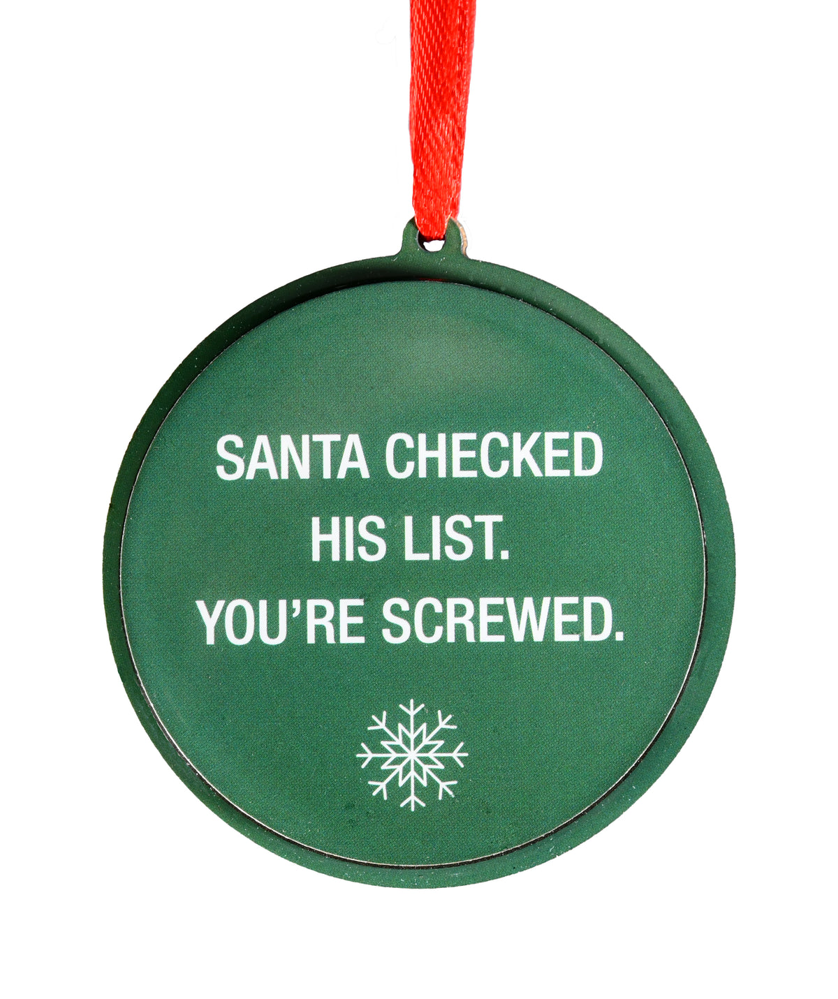 Santa Checked His List.  You're Screwed. Christmas Ornament | About Face Designs