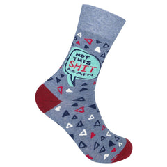 Not This Shit Again Socks