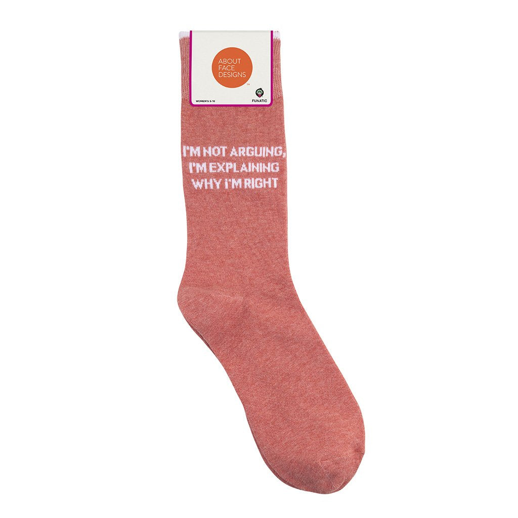 I'm Not Arguing, I'm Explaining Why I'm Right Socks