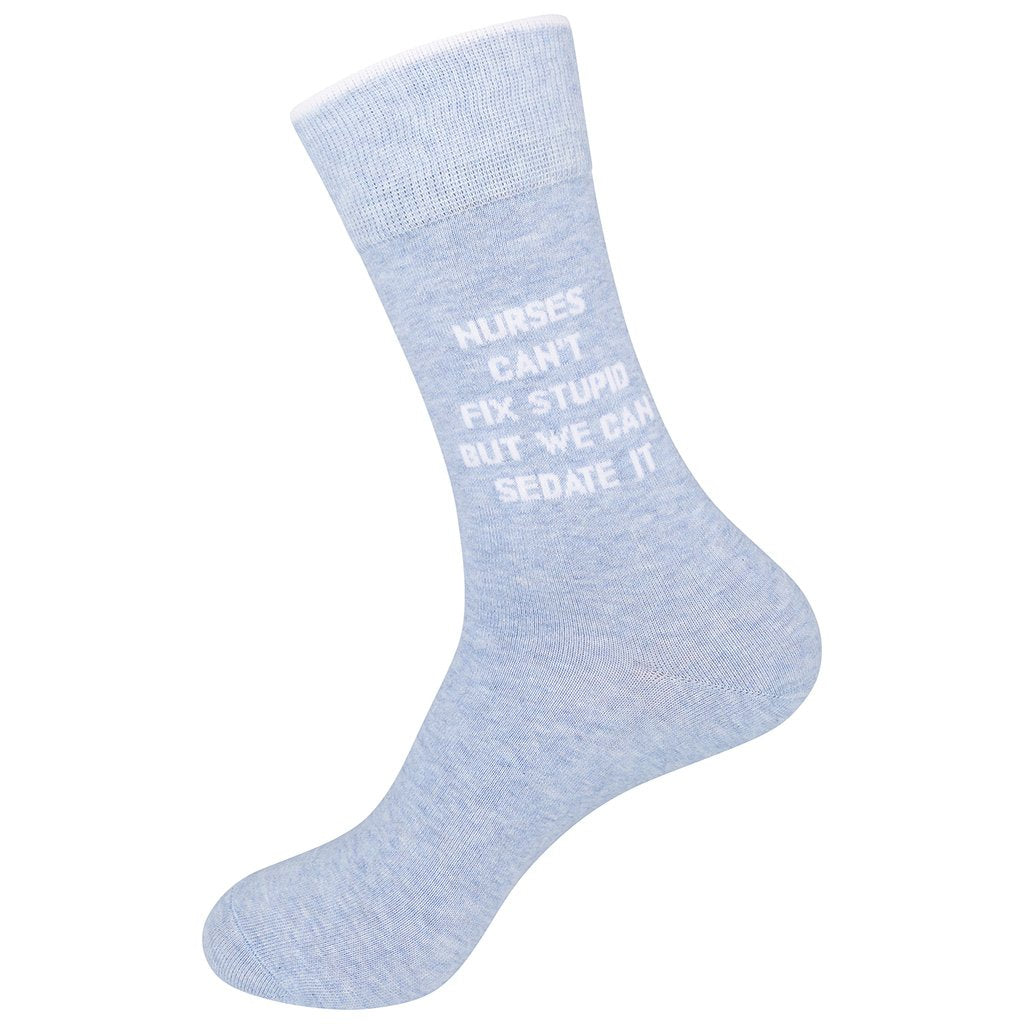 Nurses Can't Fix Stupid but They Can Sedate It Socks
