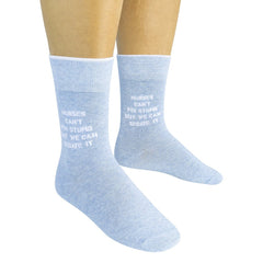 Nurses Can't Fix Stupid but They Can Sedate It Socks