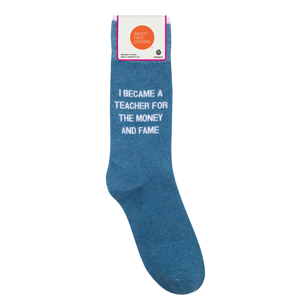 I Became A Teacher For The Money And Fame Socks