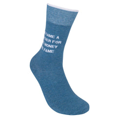 I Became A Teacher For The Money And Fame Socks