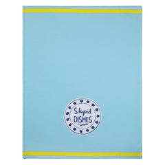 Stupid Dishes Tea Towel