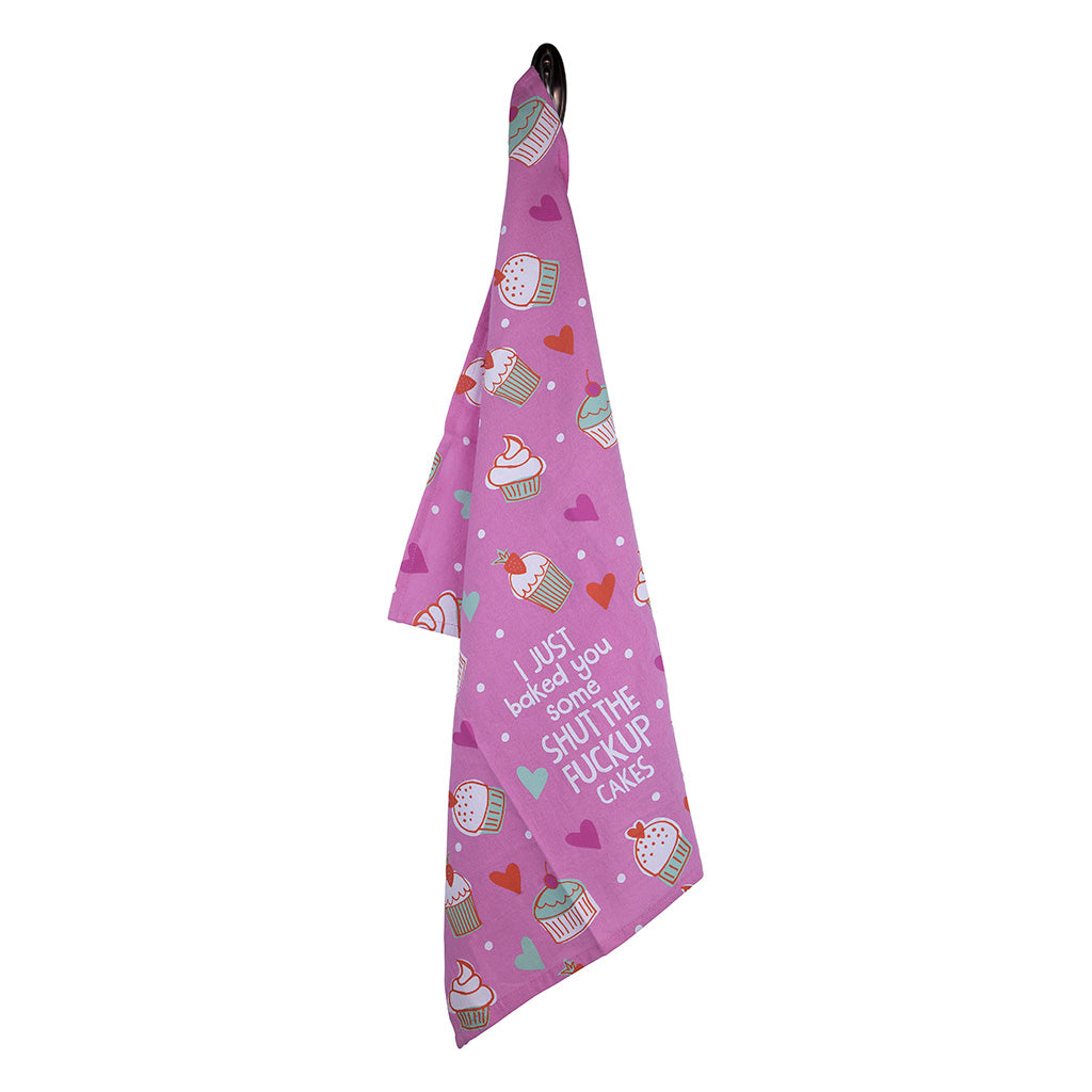 I Just Baked You Some Shut The Fuck Up Cakes Tea Towel