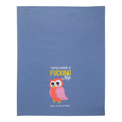 Mama Needs A Fucking Nap (Relax, The Kids Can't Read.) Tea Towel