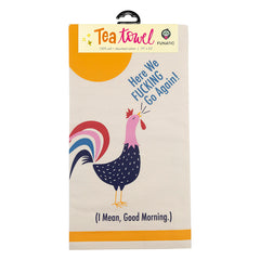 Here We Fucking Go Again (I Mean, Good Morning) Tea Towel